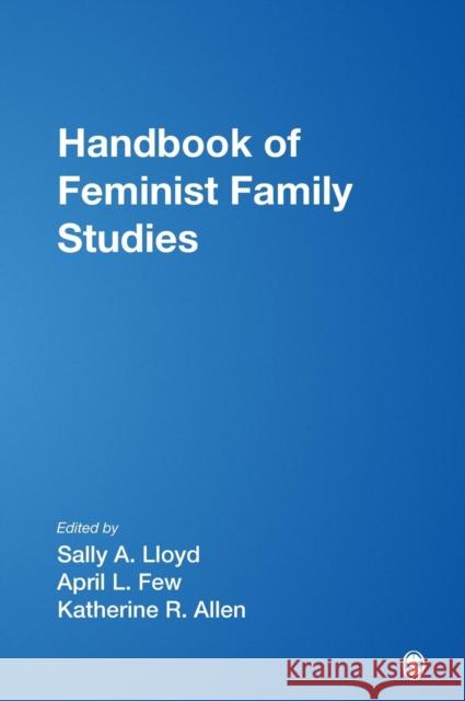 Handbook of Feminist Family Studies Katherine R. Allen April L. Few Sally A. Lloyd 9781412960823 Sage Publications (CA) - książka