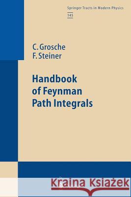 Handbook of Feynman Path Integrals Christian Grosche                        Frank Steiner 9783662147610 Springer - książka