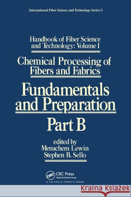 Handbook of Fiber Science and Technology: Volume 1: Chemical Processing of Fibers and Fabrics - Fundamentals and Preparation Part B Menachem Lewin Stephen Sello  9780367451820 CRC Press - książka