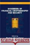 Handbook of Financial Cryptography and Security Burton Rosenberg 9781420059816 Chapman & Hall/CRC