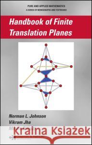 Handbook of Finite Translation Planes Norman L. Johnson Mauro Biliotti Vikram Jha 9781584886051 Chapman & Hall/CRC - książka