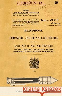 Handbook of Firework and Signalling Stores in Use by Land, Naval and Air Services 1920 The War Office 9781783313686 Naval & Military Press - książka