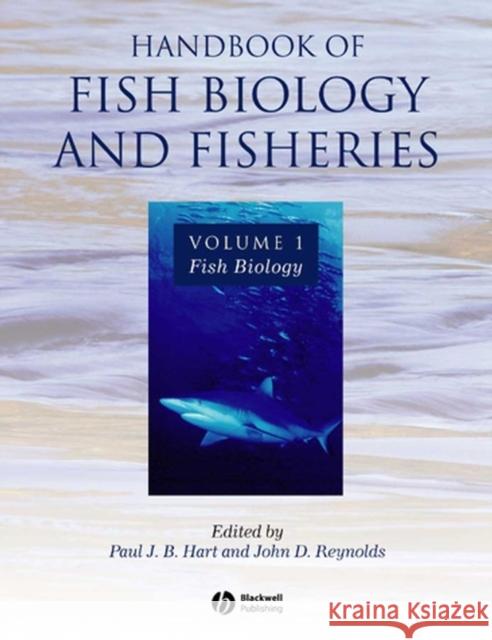 Handbook of Fish Biology and Fisheries, Volume 1: Fish Biology Hart, Paul J. B. 9780632054121 Wiley-Blackwell - książka