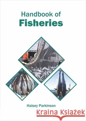 Handbook of Fisheries Halsey Parkinson 9781682867242 Syrawood Publishing House - książka