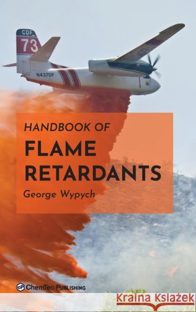 Handbook of Flame Retardants George Wypych 9781927885697 Chemtec Publishing - książka