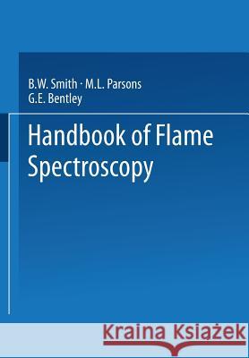 Handbook of Flame Spectroscopy B. Smith 9781475708622 Springer - książka