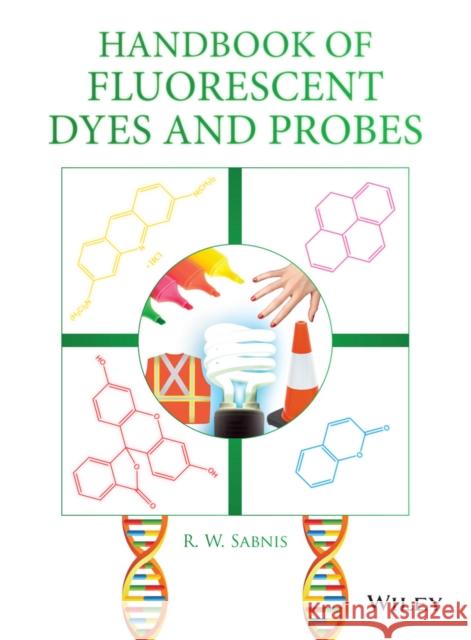 Handbook of Fluorescent Dyes and Probes R. W. Sabnis 9781118028698 John Wiley & Sons - książka