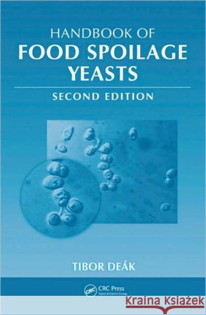 Handbook of Food Spoilage Yeasts Tibor Deak 9781420044935 CRC - książka