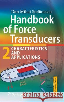 Handbook of Force Transducers: Characteristics and Applications Ştefănescu, Dan Mihai 9783030353216 Springer - książka