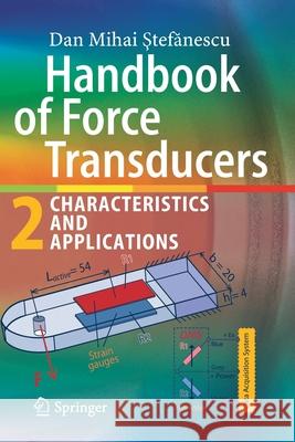 Handbook of Force Transducers: Characteristics and Applications Dan Mihai Ştefănescu 9783030353247 Springer - książka
