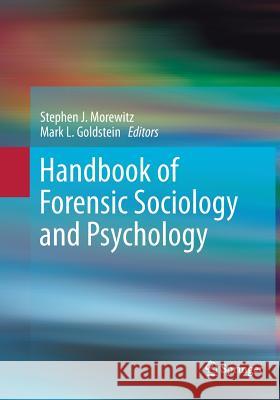 Handbook of Forensic Sociology and Psychology Stephen J. Morewitz Mark L. Goldstein 9781493951338 Springer - książka