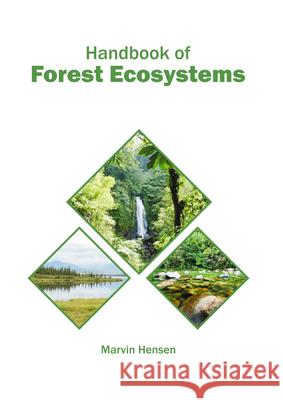 Handbook of Forest Ecosystems Marvin Hensen 9781647401351 Syrawood Publishing House - książka