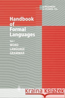 Handbook of Formal Languages: Volume 1 Word, Language, Grammar Rozenberg, Grzegorz 9783642638633 Springer - książka