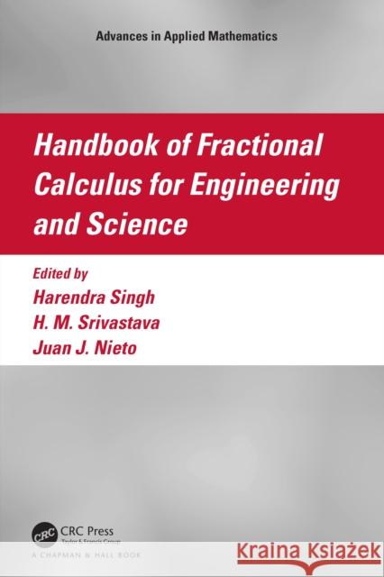 Handbook of Fractional Calculus for Engineering and Science Harendra Singh H. M. Srivastava Juan J. Nieto 9781032047799 CRC Press - książka