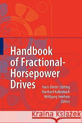 Handbook of Fractional-Horsepower Drives Hans-Dieter Stoelting Eberhard Kallenbach Wolfgang Amrhein 9783642092145 Springer - książka