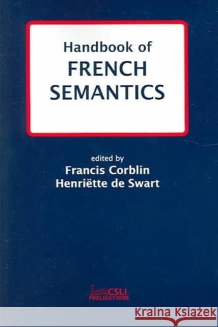 Handbook of French Semantics: Volume 170 Corblin, Francis 9781575864143 Center for the Study of Language and INF - książka