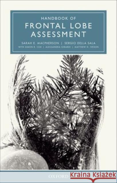 Handbook of Frontal Lobe Assessment Sarah E MacPherson 9780199669523 OXFORD UNIVERSITY PRESS ACADEM - książka