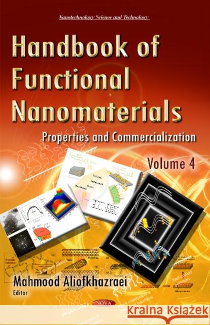Handbook of Functional Nanomaterials: Volume 4 -- Properties & Commercialization Mahmood Aliofkhazraei 9781629482323 Nova Science Publishers Inc - książka
