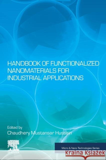 Handbook of Functionalized Nanomaterials for Industrial Applications Chaudhery Mustansa 9780128167878 Elsevier - książka