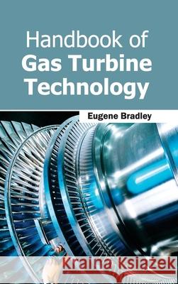 Handbook of Gas Turbine Technology Eugene Bradley 9781632382511 NY Research Press - książka