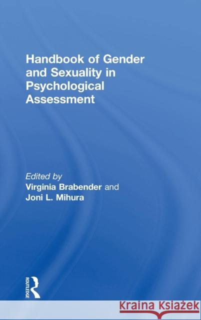 Handbook of Gender and Sexuality in Psychological Assessment Virginia Brabender Joni L. Mihura 9781138782044 Routledge - książka