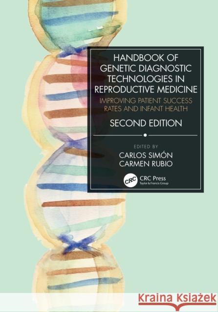 Handbook of Genetic Diagnostic Technologies in Reproductive Medicine: Improving Patient Success Rates and Infant Health Simón, Carlos 9780367457181 Taylor & Francis Ltd - książka