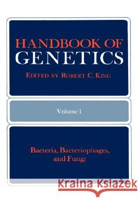 Handbook of Genetics: Volume 1 Bacteria, Bacteriophages, and Fungi King, Robert C. 9780306376115 Springer - książka