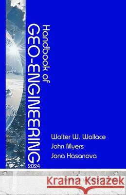 Handbook of Geo-Engineering 2024 John Myers Jana Hasanova Walter W. Wallace 9783689046170 Bremen University Press - książka