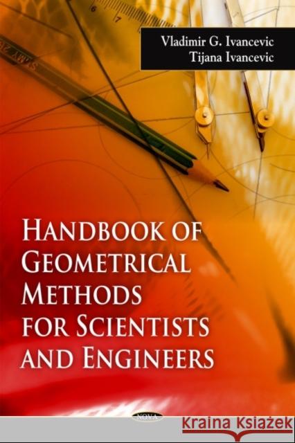 Handbook of Geometrical Methods for Scientists & Engineers Vladimir G Ivancevic, Tijana Ivancevic 9781607417699 Nova Science Publishers Inc - książka