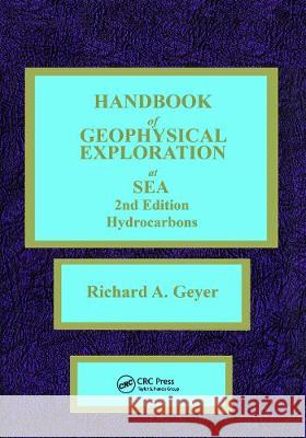 Handbook of Geophysical Exploration at Sea: Hydrocarbons Geyer, Richard A. 9780849342523 Taylor & Francis - książka