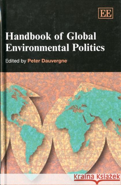 Handbook of Global Environmental Politics  9781843764663 Edward Elgar Publishing Ltd - książka