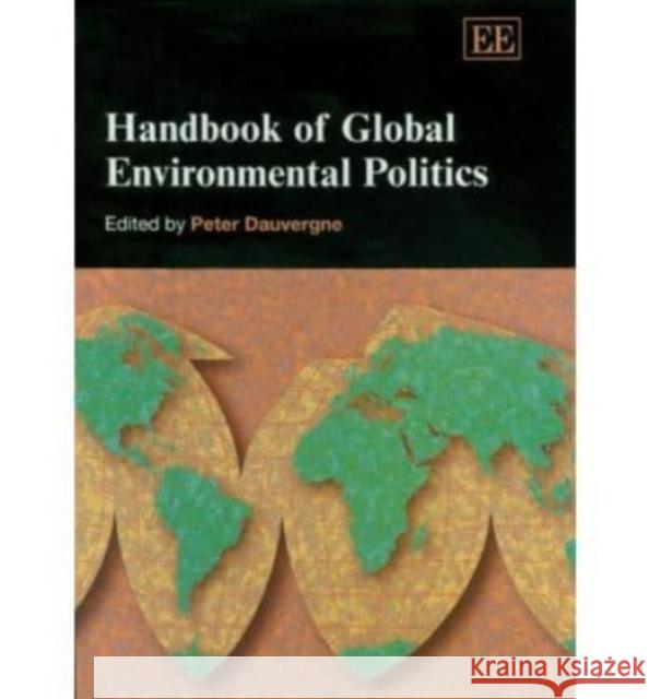 Handbook of Global Environmental Politics  9781847200044 Edward Elgar Publishing Ltd - książka