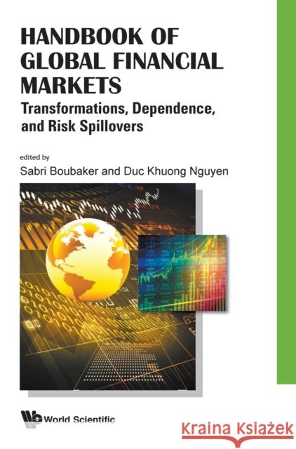 Handbook of Global Financial Markets: Transformations, Dependence, and Risk Spillovers  9789813236646 World Scientific Publishing Company - książka