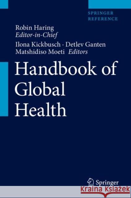 Handbook of Global Health Robin Haring Ilona Kickbusch Detlev Ganten 9783030450083 Springer - książka