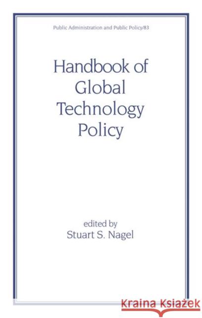 Handbook of Global Technology Policy Stuart S. Nagel 9780824703479 Marcel Dekker - książka