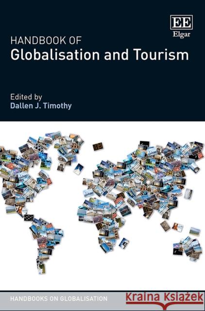 Handbook of Globalisation and Tourism Dallen J. Timothy   9781786431288 Edward Elgar Publishing Ltd - książka