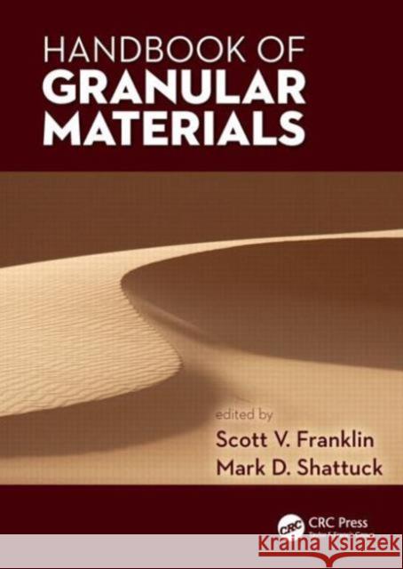 Handbook of Granular Materials Scott Franklin Mark Shattuck 9781466509962 CRC Press - książka