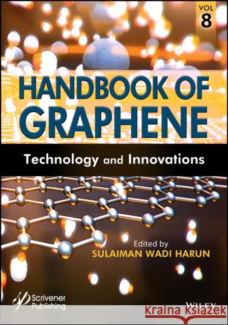 Handbook of Graphene, Volume 8: Technology and Innovations Harun, Sulaiman Wadi 9781119469803 Wiley-Scrivener - książka