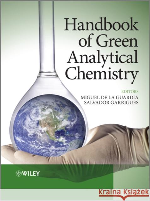 Handbook of Green Analytical Chemistry Miguel D Salvador Garrigues 9780470972014 John Wiley & Sons - książka