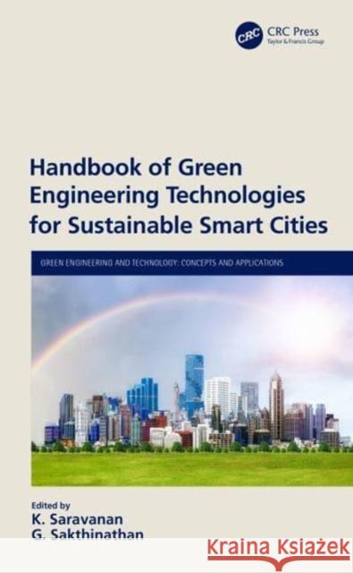 Handbook of Green Engineering Technologies for Sustainable Smart Cities K. Saravanan G. Sakthinathan 9780367554996 CRC Press - książka