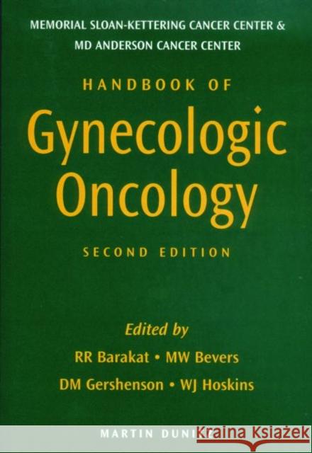 Handbook of Gynecologic Oncology, Second Edition Richard R. Barakat Michael W. Bevers David M. Gershenson 9781841841663 Taylor & Francis Group - książka