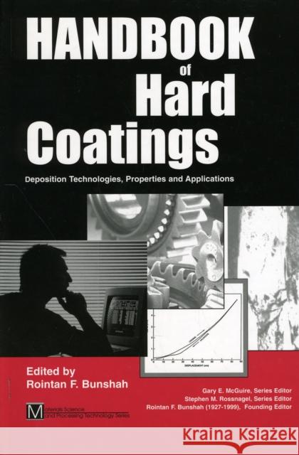 Handbook of Hard Coatings: Deposition Technolgies, Properties and Applications Bunshah, Rointan F. 9780815514381 Noyes Data Corporation/Noyes Publications - książka
