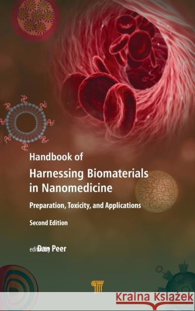 Handbook of Harnessing Biomaterials in Nanomedicine: Preparation, Toxicity, and Applications Dan Peer 9789814800907 Jenny Stanford Publishing - książka