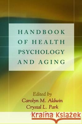 Handbook of Health Psychology and Aging Carolyn M. Aldwin Crystal L. Park Avron Spiro 9781593850579 Guilford Publications - książka