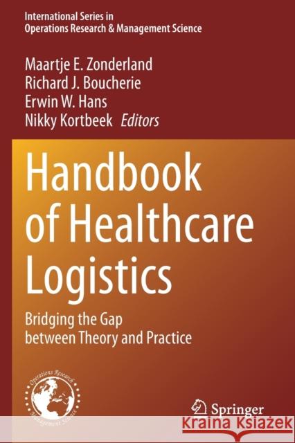 Handbook of Healthcare Logistics: Bridging the Gap Between Theory and Practice Zonderland, Maartje E. 9783030602147 Springer - książka