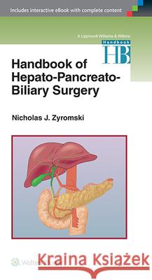 Handbook of Hepato-Pancreato-Biliary Surgery Nicholas Zyromski 9781451185010 LIPPINCOTT WILLIAMS & WILKINS - książka