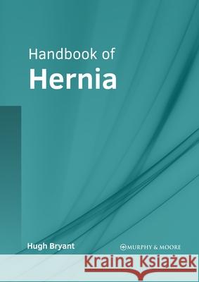 Handbook of Hernia Hugh Bryant 9781639872824 Murphy & Moore Publishing - książka