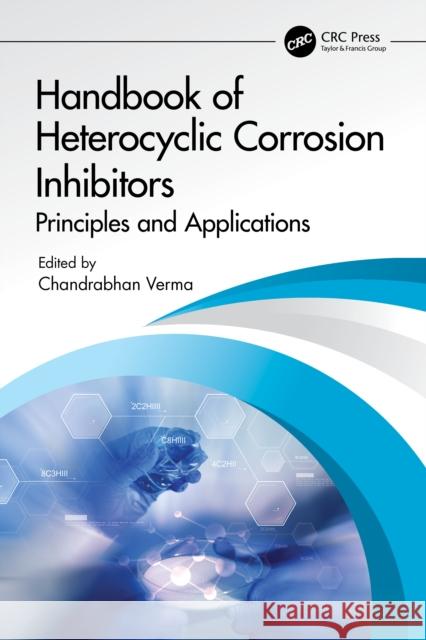 Handbook of Heterocyclic Corrosion Inhibitors: Principles and Applications Chandrabhan Verma 9781032454405 CRC Press - książka