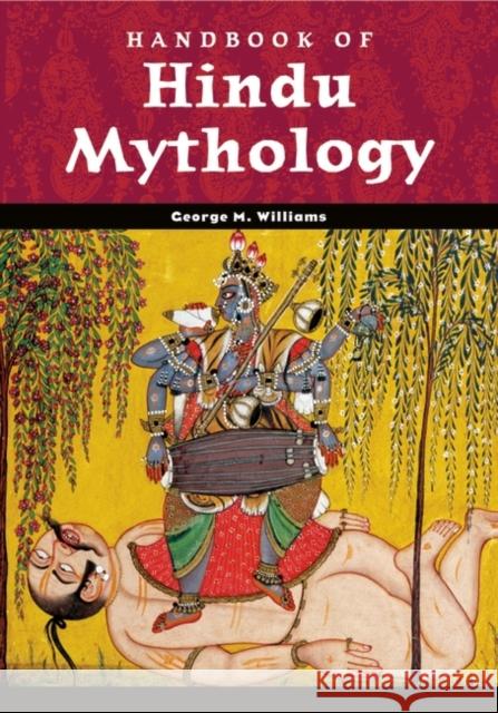 Handbook of Hindu Mythology George M. Williams 9781576071069 ABC-CLIO - książka