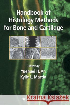 Handbook of Histology Methods for Bone and Cartilage Yuehuei H. An Kylie L. Martin 9780896039605 Humana Press - książka
